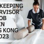 HOUSEKEEPING SUPERVISOR JOB IN HONG KONG 2023