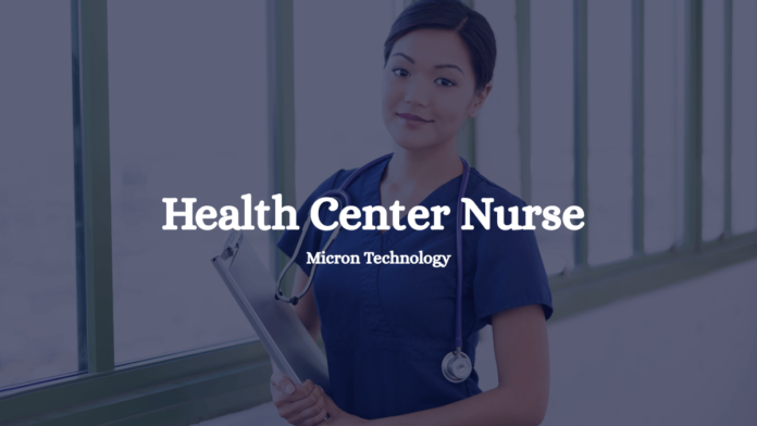 Health Center Nurse Micron Technology