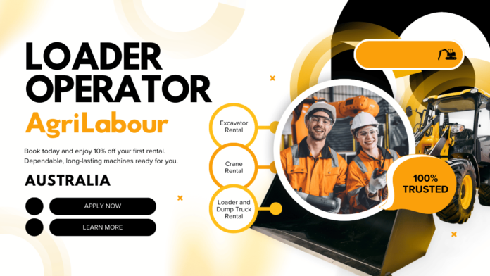 Loader Operator Agri Labour Australia