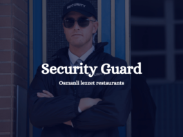 Security Guard Osmanli lezzet restaurants