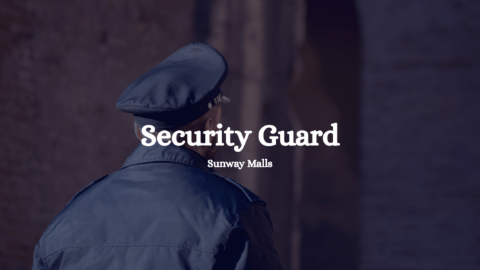 Security Guard Sunway Malls