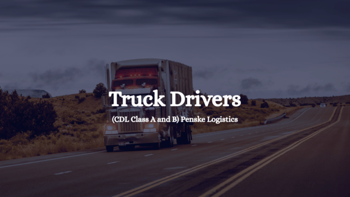 Truck Drivers (CDL Class A and B) Penske Logistics