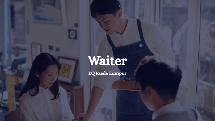 Waiter EQ Kuala Lumpur